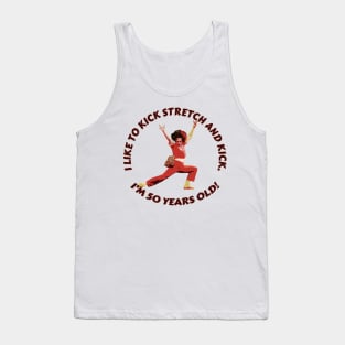 Sally Omalley - i like to kick stretch and kick Tank Top